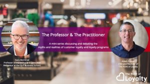 The Professor and The Practitioner, a limited mini-series vlogcast (video+blog+podcast) where we discuss and debate the myths and realities of customer loyalty and loyalty programs from a professor and a practitioner's point of view.